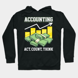 Funny Accounting: Act, Count, Think CPA Accountant Hoodie